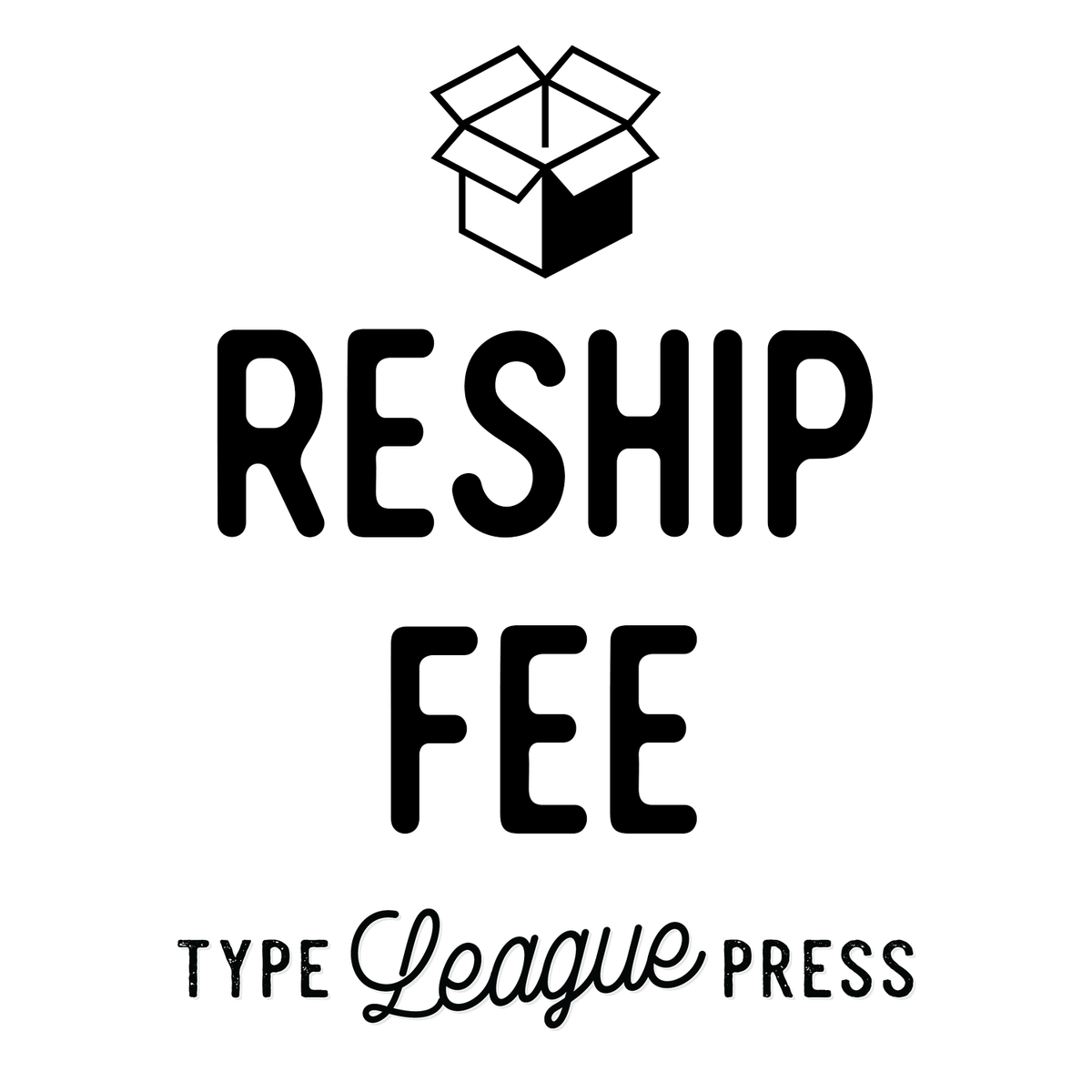 Reship Fee Type League Press