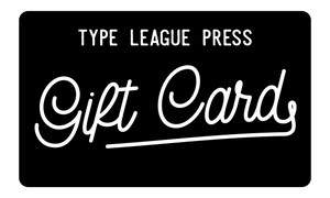 Type League Press Gift Card