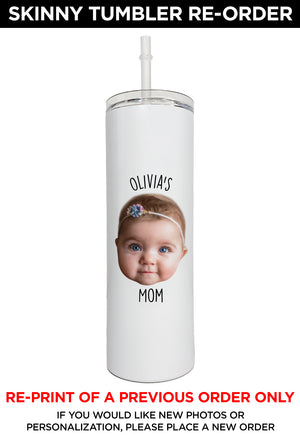 RE-ORDER: Personalized Pet or Baby Skinny Tumbler