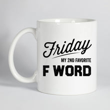 Load image into Gallery viewer, Friday My Second Favorite F Word Mug
