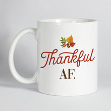 Load image into Gallery viewer, Thankful AF Thanksgiving Mug

