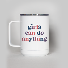 Load image into Gallery viewer, Girls Can Do Anything Travel Mug
