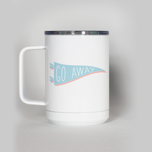 Load image into Gallery viewer, Go Away Travel Mug
