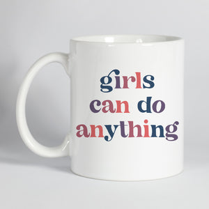 Girls Can Do Anything Mug