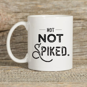 Not NOT Spiked Mug