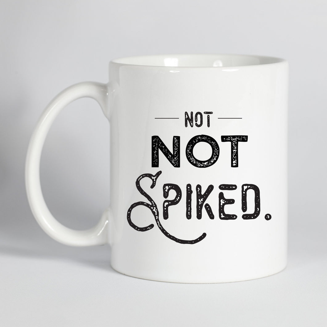 Not NOT Spiked Mug