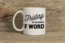 Load image into Gallery viewer, Friday My Second Favorite F Word Mug

