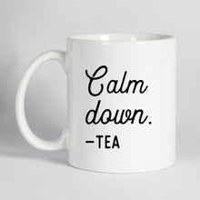 Load image into Gallery viewer, Calm Down Tea Mug
