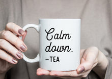 Load image into Gallery viewer, Calm Down Tea Mug
