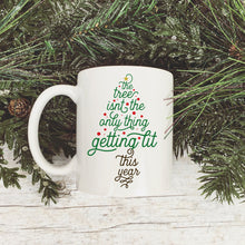 Load image into Gallery viewer, The Tree Isn&#39;t the Only Thing Getting Lit This Year Christmas Mug
