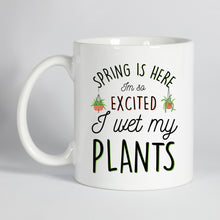 Load image into Gallery viewer, Wet My Plants Mug
