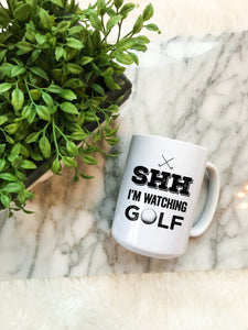 Shh I'm Watching Golf Mug