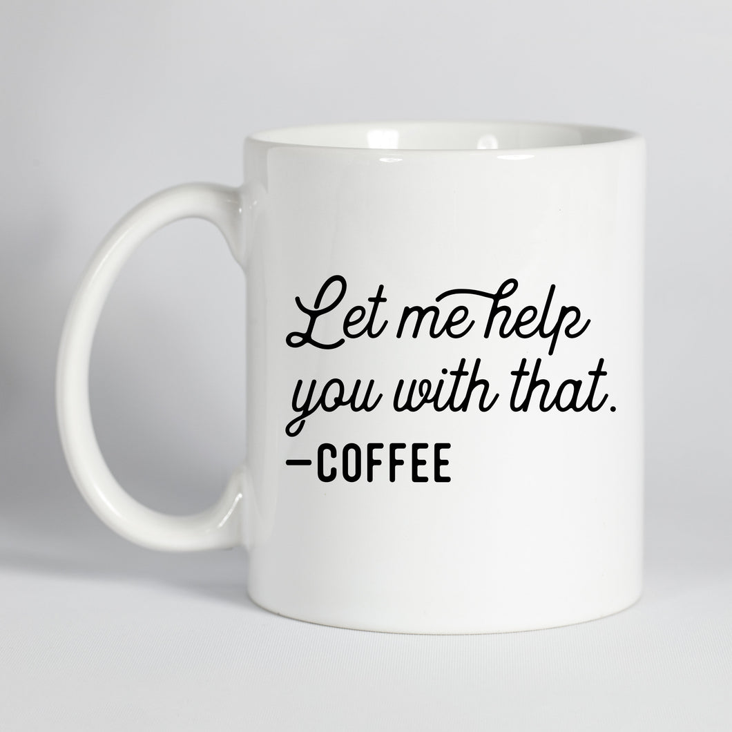 Let Me Help You With That Mug