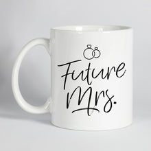 Load image into Gallery viewer, Future Mrs. Engagement Mug

