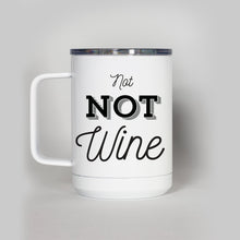 Load image into Gallery viewer, Not NOT Wine Travel Mug
