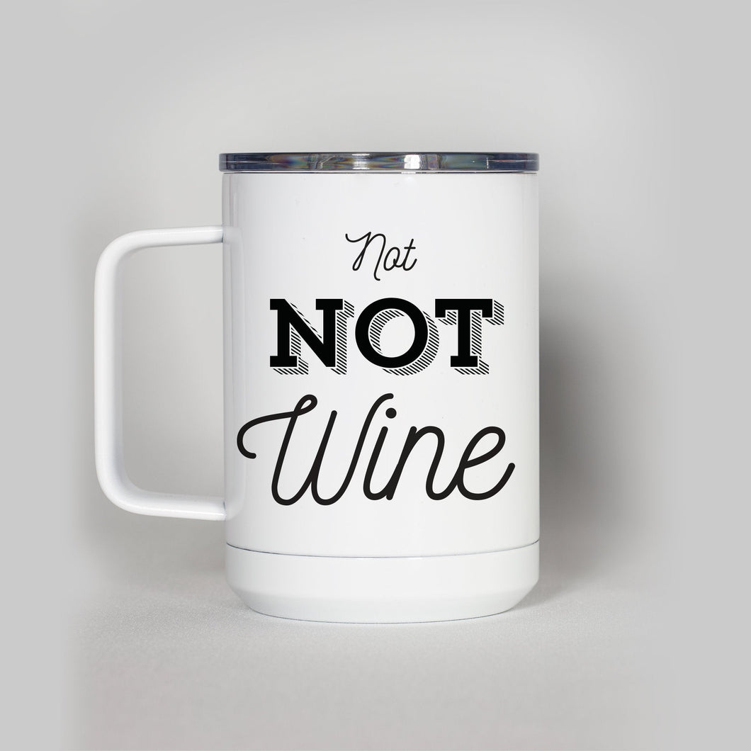 Not NOT Wine Travel Mug