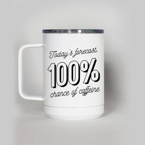 100% Chance of Caffeine Travel Mug