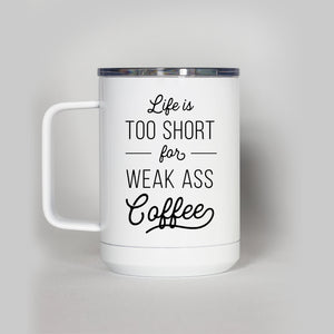 Weak Ass Coffee Travel Mug