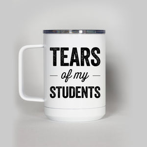 Tears of My Students Travel Mug