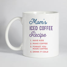 Load image into Gallery viewer, Mom&#39;s Iced Coffee Mug
