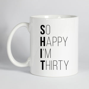 So Happy I'm Thirty Mug