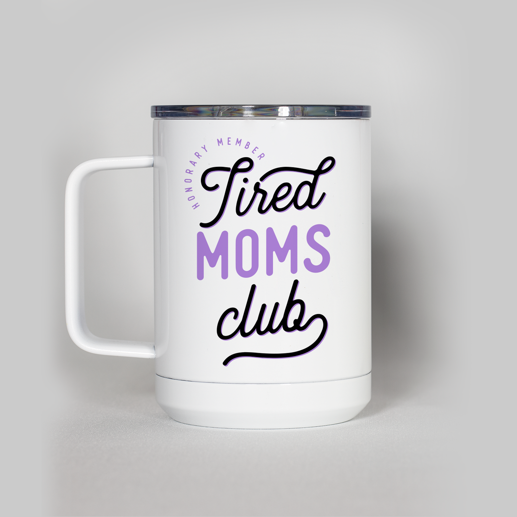 Tired Moms Club Travel Mug