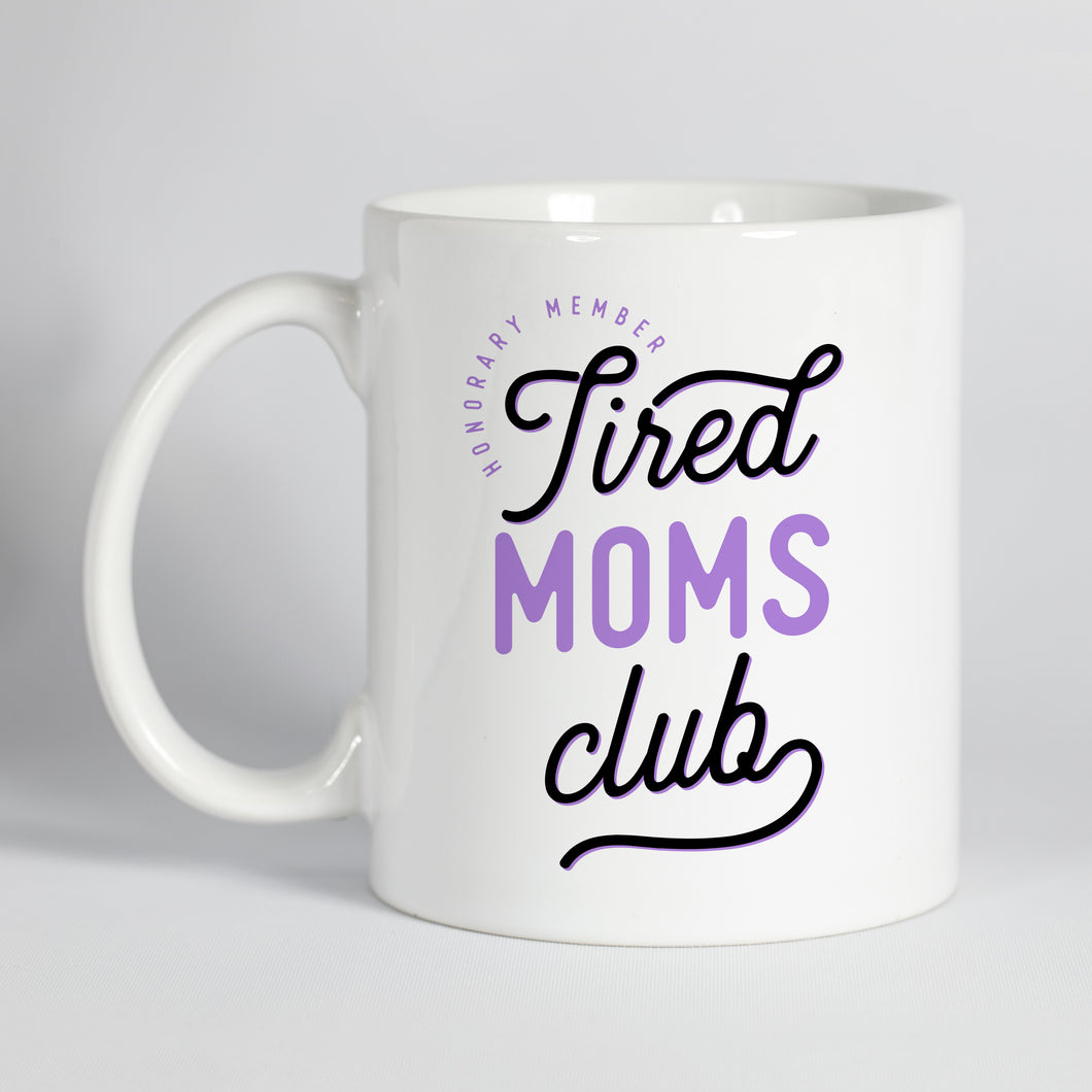Tired Moms Club Mug